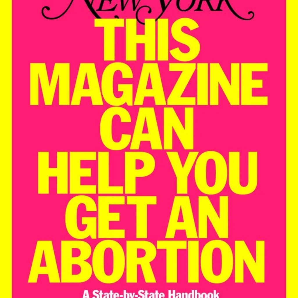 Το New York Magazine γράφει ιστορία με ένα τεύχος-οδηγό για υπηρεσίες άμβλωσης σε όλη την Αμερική
