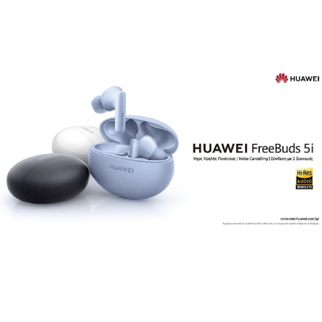 HUAWEI FreeBuds 5i: Ήχος Hi-Res, άνεση και υψηλή τεχνολογία, όλα σε ένα ζευγάρι ακουστικά