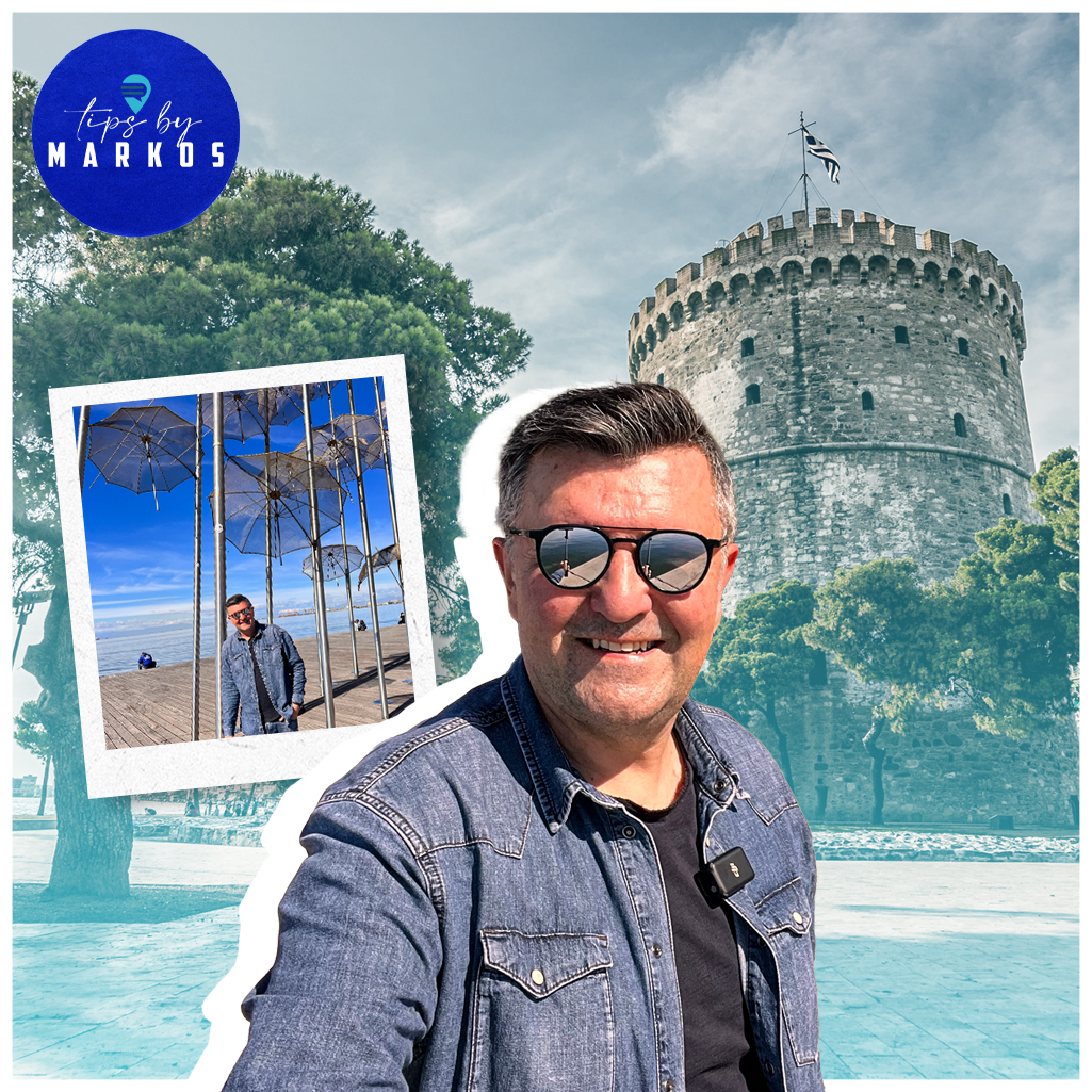 Tips by Markos: Λευκός Πύργος, Λαδάδικα και βραδινή ζωή στη Θεσσαλονίκη!