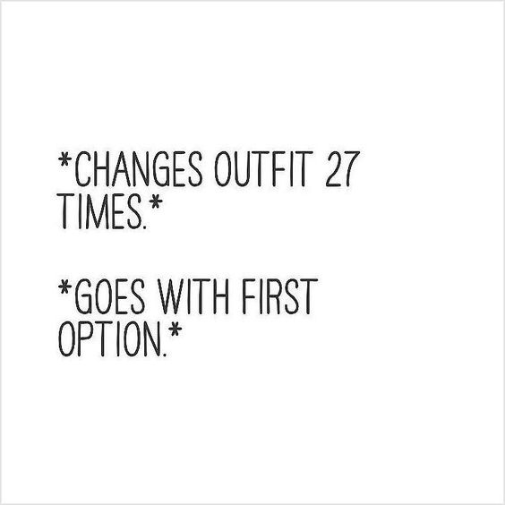 Όσα outfits κι αν αλλάξουμε πριν την έξοδο, ξέρουμε όλες ότι θα καταλήξουμε στο πρώτο πρώτο.