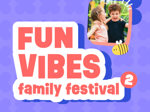 Έρχεται το Fun Vibes Family Festival 2