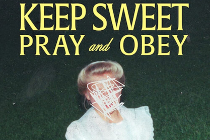 Keep Sweet: Pray and Obey: Το σοκαριστικό ντοκιμαντέρ για τα σεξουαλικά εγκλήματα αίρεσης